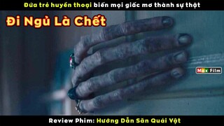 Ác mộng hằng đêm của bạn chính là sự thật - review phim Hướng Dẫn Săn Quái Vật