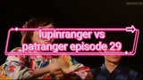 lupinranger vs patranger episode 29