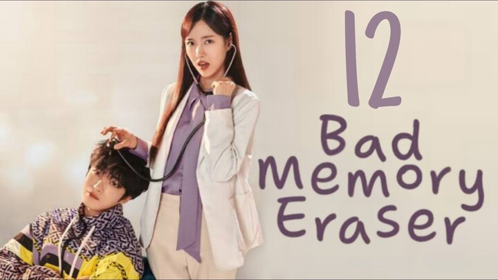 🇰🇷EP 12 ♡ Bad Memory Eraser (2024) EngSub