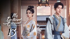 Episodes 13 - My Destined Consort 2025 [eng]