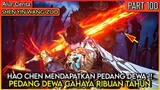 HAO CHEN SEMAKIN OVERPOWER !! MENDAPATKAN PEDANG DEWA - Alur Donghua #SYWZ THRONE OF SEAL PART 100