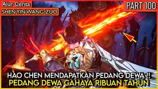 HAO CHEN SEMAKIN OVERPOWER !! MENDAPATKAN PEDANG DEWA - Alur Donghua #SYWZ THRONE OF SEAL PART 100