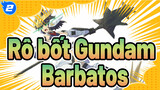 Rô bốt Gundam|[ Thiết hoa mãi mãi]Cống hiến cho Rô bốt Gundam Barbatos_2
