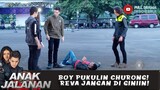 BOY PUKULIN CHURONG! REVA JANGAN DI GINIIN! - ANAK JALANAN 670