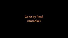 Gone by Rosé (Karaoke 🎤)
