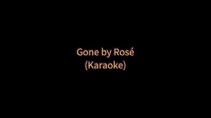 Gone by Rosé (Karaoke 🎤)