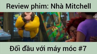 Review Phim: Nhà Mitchell đối đâu với máy móc #7