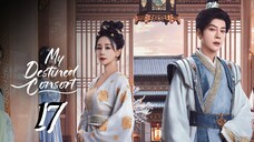 Episodes 17 - My Destined Consort 2025 [eng]