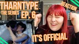 [BL ] THARNTYPE THE SERIES EP 6 - REACTION *SO HAPPY* [ENG SUB]