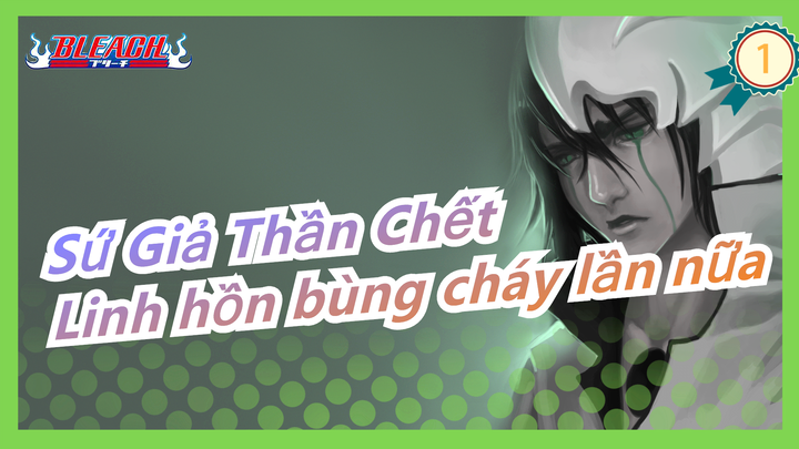 [Sứ Giả Thần Chết/Kinh điển/Beat-synced] Linh hồn bùng cháy lần nữa_1