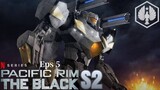 PACIFIC RIM: The Black S2 Eps 5 Sub indo
