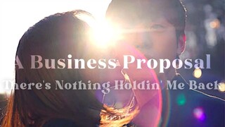 Business Proposal FMV | Kang Tae-moo & Shin Ha-ri | There's Nothing Holdin' Me Back