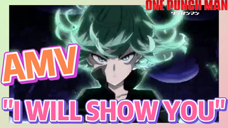 [One Punch Man] AMV |  "I WILL SHOW YOU"