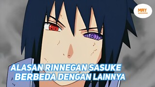 INILAH ALASAN KENAPA RINNEGAN SASUKE BERBEDA !