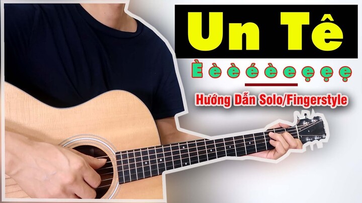 Hướng dẫn: Un Tê | Guitar Solo Fingerstyle Level 1 | hot Tiktok