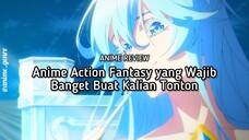 Rekomendasi Anime Action Fantasy yang Animasinya Bagus! 😍✨