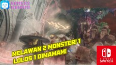 Melawan 2 Monster raksasa!