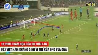 10 Phút Thảm Họa Của Bóng Đá Thái Lan, U23 VN Hủy Diệt Người Thái Khẳng Định Vị Thế Của Ông Vua ĐNÁ