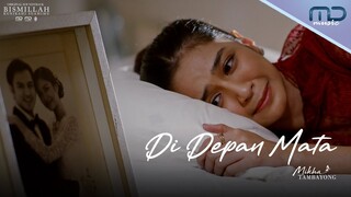 Mikha Tambayong - Di Depan Mata (Official Music Video) | OST. Bismillah Kunikahi Suamimu