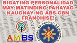BIGATING PERSONALIDAD MAY MATINDING PAHAYAG KAUGNAY NG ABS-CBN FRANCHISE!