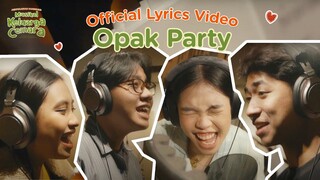 Opak Party - Original Cast of "Musikal Keluarga Cemara" (Official Lyric Video)