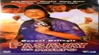 BONEL BALINGIT | PASAWAY NA MULTO (2005) FULL MOVIE