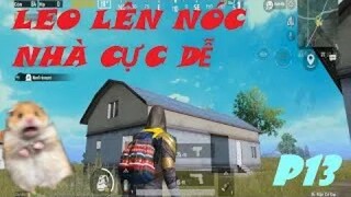 Những Mẹo Leo Lên Nóc Nhà Mái Vòm Erangel - Mẹo Pubg Mobile