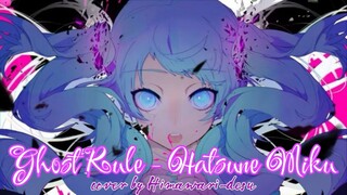 GHOST RULE - HATSUNE MIKU【COVER by Himawari-desu】