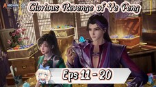 Glorious Revenge of Ye Feng | 11 - 20 Sub Indo