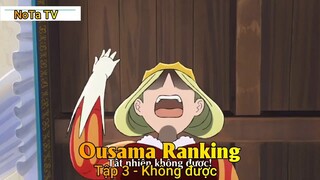 Ousama Ranking Tập 3 - Không được