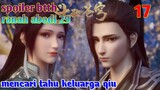 Batle Through The Heaven Ranah Abadi S29 Part 17 : Mencari Tahu Keluarga Qiu