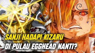 TIBA DI EGGHEAD, KIZARU AKAN HADAPI SANJI?!