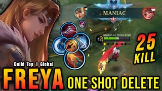 25 Kills + MANIAC!! Freya Critical Damage (ONE SHOT DELETE) - Build Top 1 Global Freya ~ MLBB