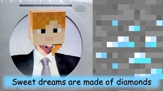 ♪"Sweet Dreams (Are Made Of Diamonds)" - Minecraft Parody of Sweet Dreams by Eurythmics♪