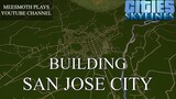Building San Jose City (first attempt) - Cities: Skylines - Philippine Cities