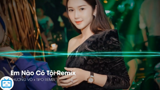 Anh Thương Thầm Ai Vương Vấn Đếm Ngày  Em Nào Có Tội Remix Thương Võ  #nhactre