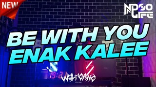DJ BE WITH YOU VIRAL JUNGLE DUTCH TIKTOK ENAK KALEE [NDOO LIFE]