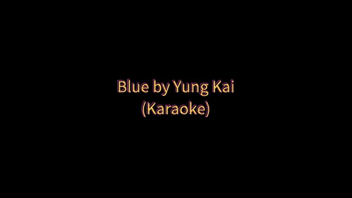 Blue by Yung Kai (Karaoke 🎤)