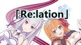 [Princess Link × Re0] The full version of ED "Re:lation" is a song that is super suitable for linkag
