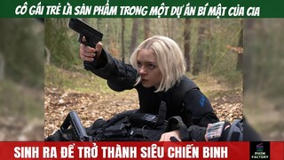 Cô Gái Trẻ Sinh Ra Đã Mang Sứ Mệnh Của Một Sát Thủ | Review Phim | Phim Factory #44