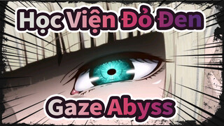 [Học Viện Đỏ Đen] Gửi Gaze Abyss! Cảm nhận nỗi đau