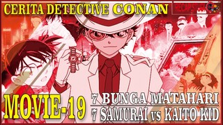 KONFRONTASI KAITO KID & CONAN TERHADAP 7 SAMURAI HIMAWARI#ConanMovie19ᴴᴰ