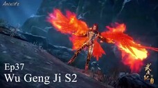 Wu Geng Ji S2 Episode 37 Subtitle Indonesia