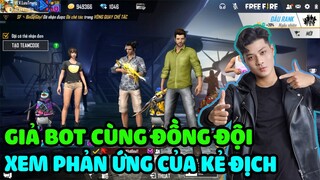 [Free Fire] Lưu Trung TV Giả Bot Cùng Đồng Bọn Và Xem  Phản Ứng Của Địch| Lưu Trung TV