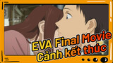EVA Final Movie: Kết thúc đẹp của thế giớimới - Cảnh cuối | 1080P