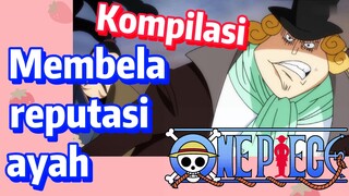 [One Piece] Kompilasi | Membela reputasi ayah