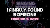 I FINALLY FOUND SOMEONE - BARBRA STREISAND FT. BRYAN ADAMS | Karaoke Version