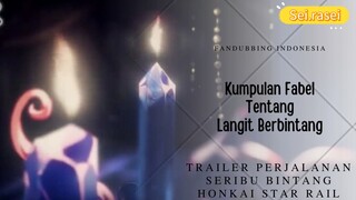 Trailer Perjalanan Seribu Bintang "Kumpulan Fabel Tentang Langit Berbintang" (Fandubbing Indonesia)