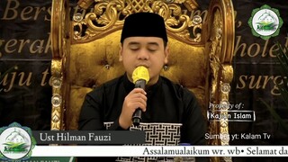 Assalamualaikum warahmatullahi wabarakatuh semuanya, Ustadz Hilman Fauzi 03:34:50