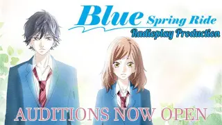 [AUDITIONS NOW OPEN!!!] Blue Spring Ride Radioplay Production
